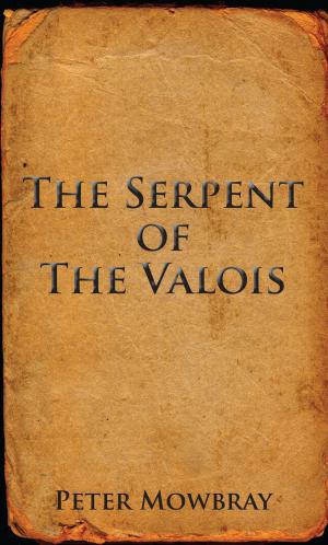 bigCover of the book The Serpent of the Valois by 