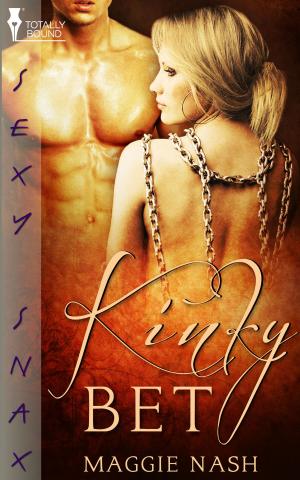 Cover of the book Kinky Bet by Morticia Knight