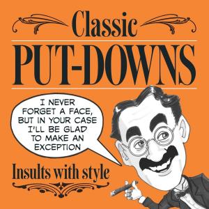 Cover of the book Classic Put-Downs by Paul Roland
