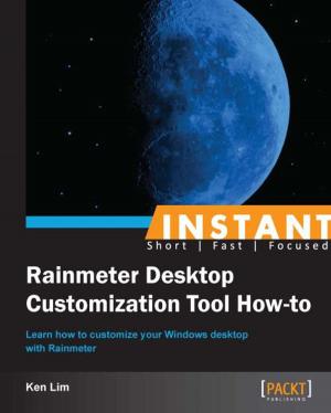 Cover of the book Instant Rainmeter Desktop Customization Tool How-to by Ravi Saraswathi, Jaswant Singh