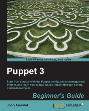Cover of the book Puppet 3 Beginners Guide by Deepak Agarwal, Chhavi Aggarwal, Kamalakannan Elangovan