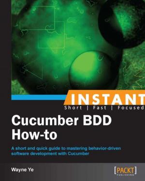 Cover of the book Instant Cucumber BDD How-to by Silvio Moreto, Matt Lambert, Benjamin Jakobus, Jason Marah