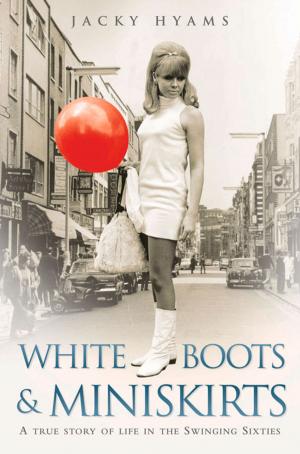 Cover of the book White Boots & Miniskirts by Robert Jobson, Arthur Edwards