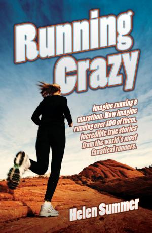 Cover of Running Crazy - Imagine Running a Marathon. Now Imagine Running Over 100 of Them. Incredible True Stories from the World's Most Fanatical Runners
