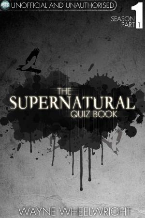 Cover of the book The Supernatural Quiz Book - Season 1 Part 1 by Chris Page