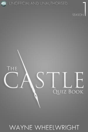 Cover of the book The Castle Quiz Book - Season 1 by Luca Vargiu