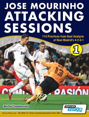 Cover of the book Jose Mourinho Attacking Sessions - 114 Practices by Michail Tsokaktsidis