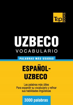 Cover of the book Vocabulario español-uzbeco - 3000 palabras más usadas by Andrey Taranov, Victor Pogadaev