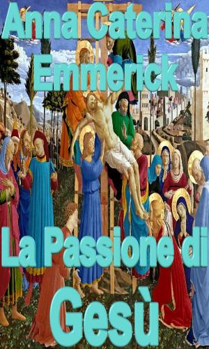 Cover of the book La Passione di Gesù by Samuel Simiyu