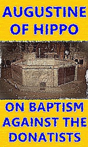 Cover of the book On Baptism, Against the Donatists by Hieronymus