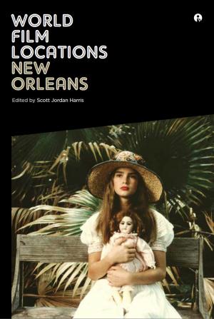 Cover of the book World Film Locations: New Orleans by Paul Mountfort, Anne Peirson-Smith, Adam Geczy