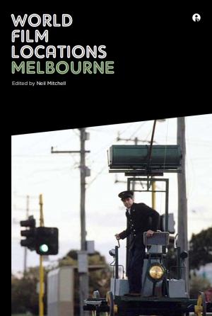 Cover of the book World Film Locations: Melbourne by Sunil Manghani
