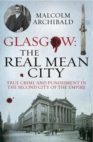 Cover of the book Glasgow: The Real Mean City by Jeff McArthur