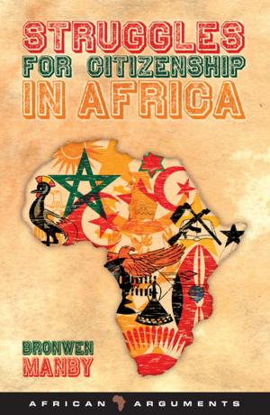 Cover of the book Struggles for Citizenship in Africa by Alan George