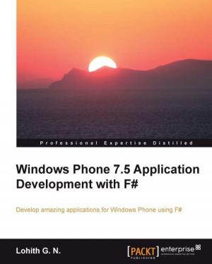 Cover of the book Windows Phone 7.5 Application Development with F# by Gaurav Gupta, Asoj Talesra, Alex Libby