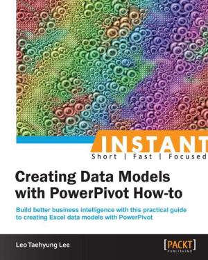 Cover of the book Instant Creating Data Models with PowerPivot How-to by Fabio. M. Soares, Rodrigo Nunes