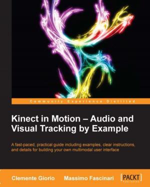 Book cover of Kinect in Motion Audio and Visual Tracking by Example
