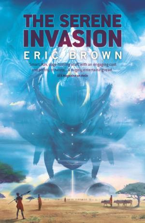 Cover of the book The Serene Invasion by Eric Brown