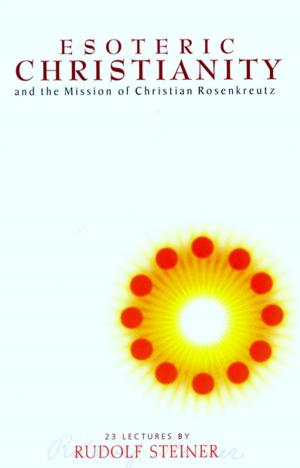 Cover of the book Esoteric Christianity and the Mission of Christian Rosenkreutz by Mikhail S. Gorbachev
