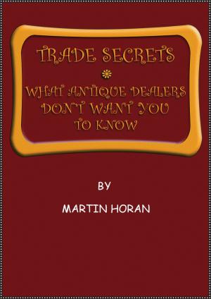 Cover of Trade Secrets. What Antique Dealers Don't Want You to Know