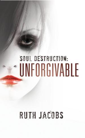 Cover of Soul Destruction: Unforgivable