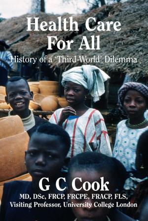 Cover of the book Health-Care For All: History of a ‘Third-World’ Dilemma by Alasdair Barcroft, Dr Audun Myskja