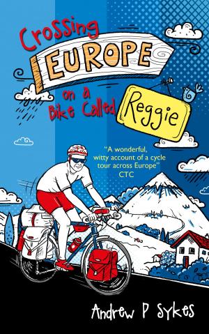 Cover of the book Crossing Europe on a Bike Called Reggie by Alan Hunter
