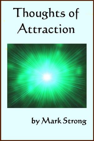 Cover of the book Thoughts of Attraction by Bruce Everett Miller