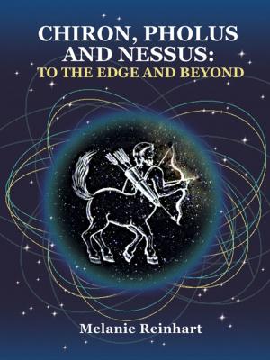 Book cover of Chiron, Pholus and Nessus: To the Edge and Beyond
