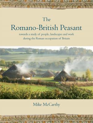 Cover of the book The Romano-British Peasant by Robin Jackson, Darren Miller