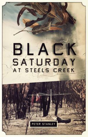 Book cover of Black Saturday at Steels Creek