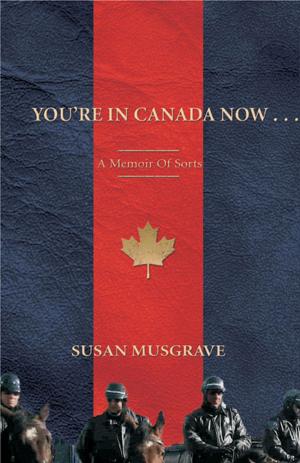 Cover of the book You're In Canada Now . . . by R.P. MacIntyre