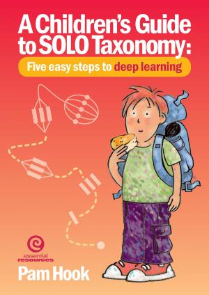 Book cover of A Children's Guide to SOLO Taxonomy: Five easy steps to deep learning