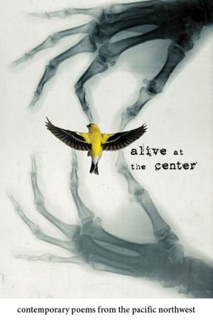 Cover of the book Alive at the Center by John Eliot Allen, Marjorie Burns, Scott Burns