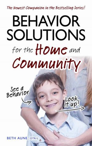 Cover of the book Behavior Solutions for the Home and Community by Karen Burke, EdD, Diana Friedlander, EdD