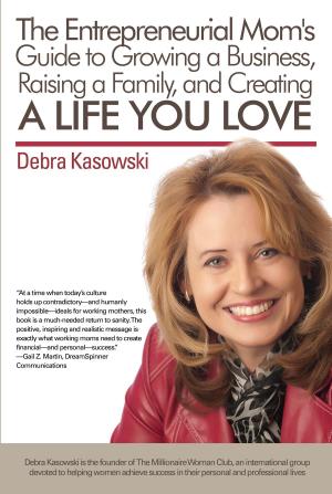 Book cover of The Entrepreneurial Mom's Guide to Growing a Business, Raising a Family, and Creating a life you Love!