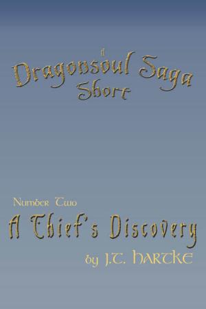 Cover of the book A Thief's Discovery - A Dragonsoul Saga Short by J. Steven Young