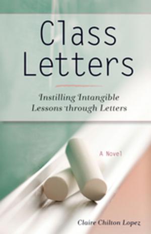 Cover of the book Class Letters by Ginger McKnight-Chavers