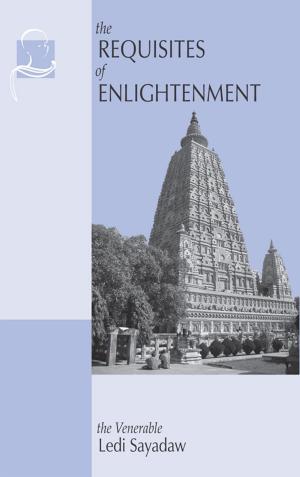 Cover of the book The Requisites of Enlightenment by S. N. Goenka