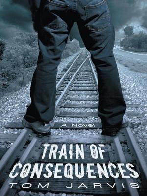 Cover of the book Train of Consequences by Joseph Kent