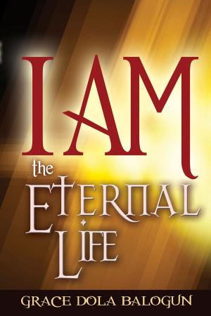 Cover of the book I am The Eternal Life by Marcia Borell
