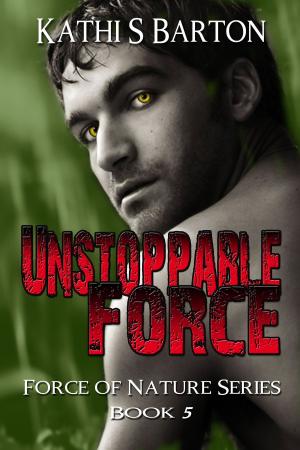 Book cover of Unstoppable Force (Force of Nature Series #5)