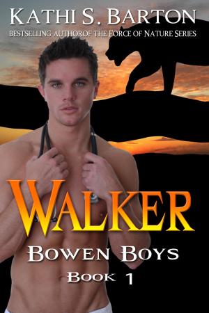 Cover of the book Walker (Bowen Boys#1) by Kathi S Barton