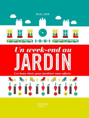 Cover of the book Un week-end au jardin by Jean-François Mallet