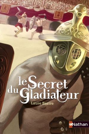 Cover of the book Le secret du gladiateur by Rob Scotton