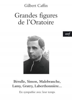 Cover of the book Grandes figures de l'Oratoire by Irene Inchauspe, Claude Leblanc
