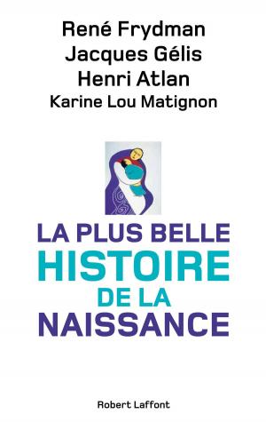 Cover of the book La Plus Belle Histoire de la naissance by Arnaud CATHRINE