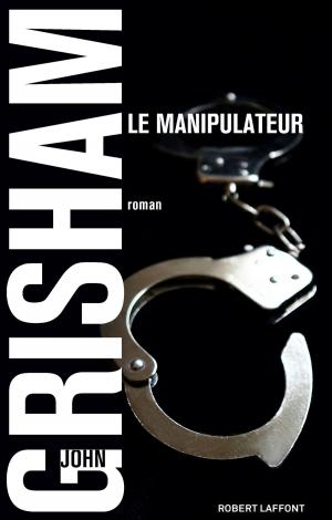 Cover of the book Le Manipulateur by Kass MORGAN
