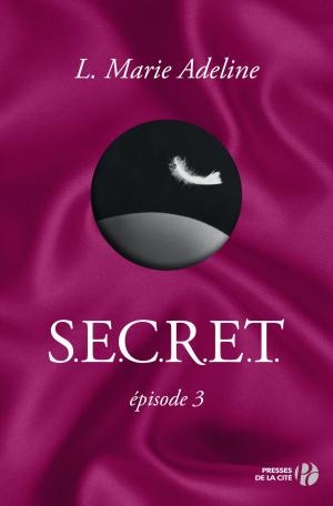 Cover of the book S.E.C.R.E.T. : épisode 3 by Cynthia SWANSON