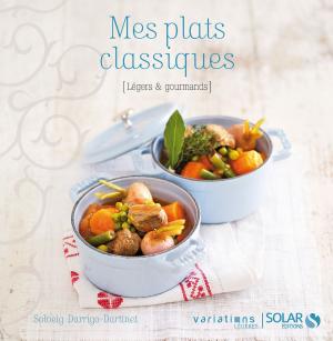 Cover of the book Mes plats classiques - Variations légères by Stéphane PILET